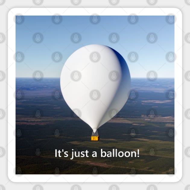 Weather Balloon - It's just a balloon! Magnet by MtWoodson